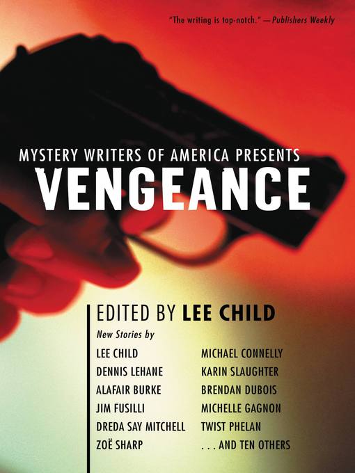 Title details for Mystery Writers of America Presents Vengeance by Lee Child - Available